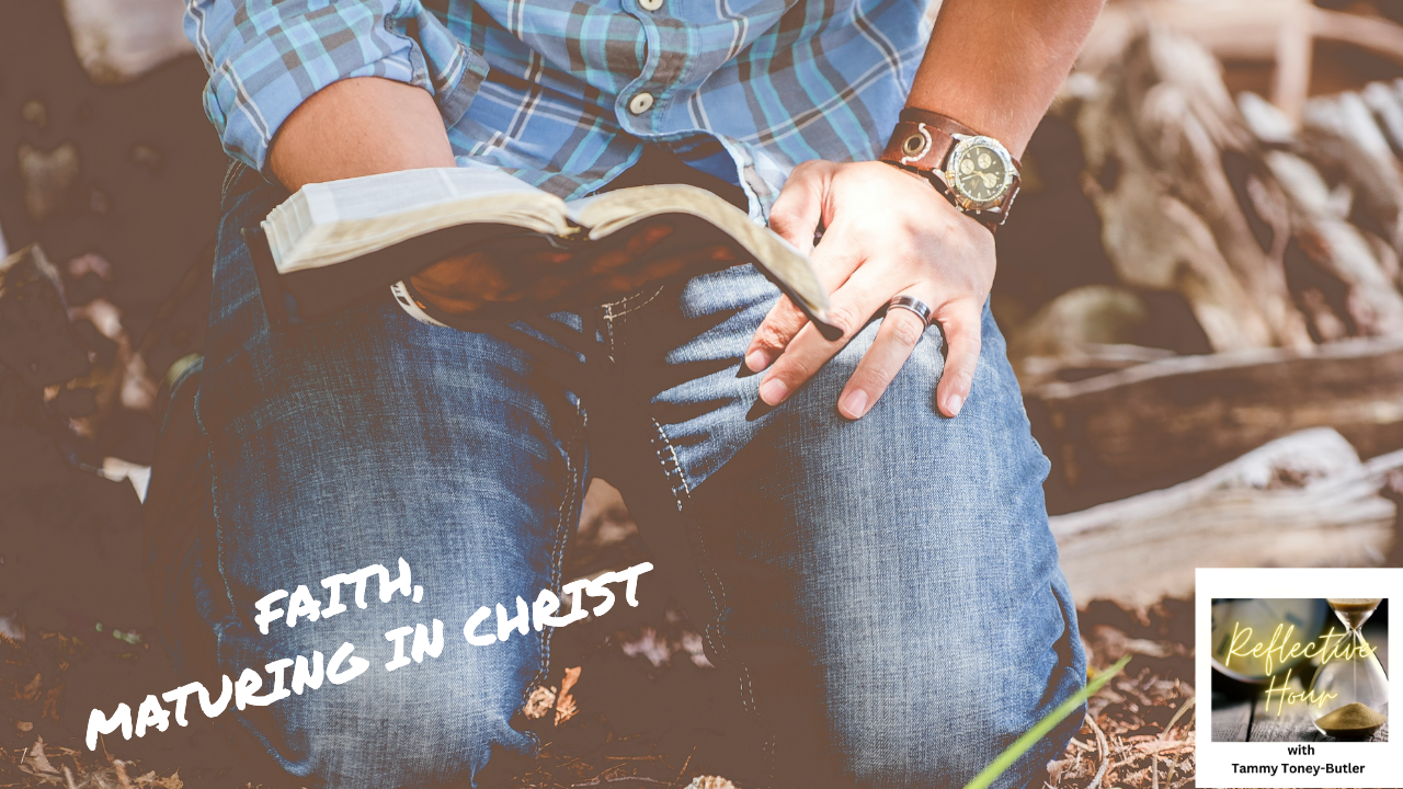 Faith, Maturing in Christ