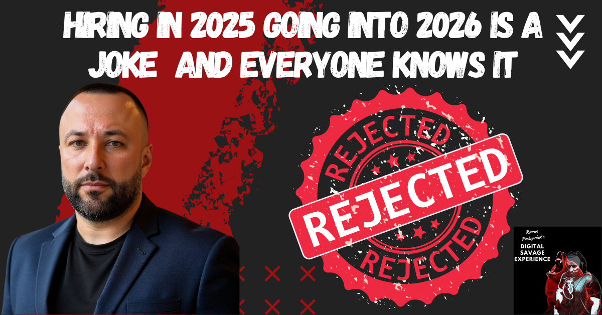 Hiring in 2025 Going Into 2026 Is a Joke  And Everyone Knows It