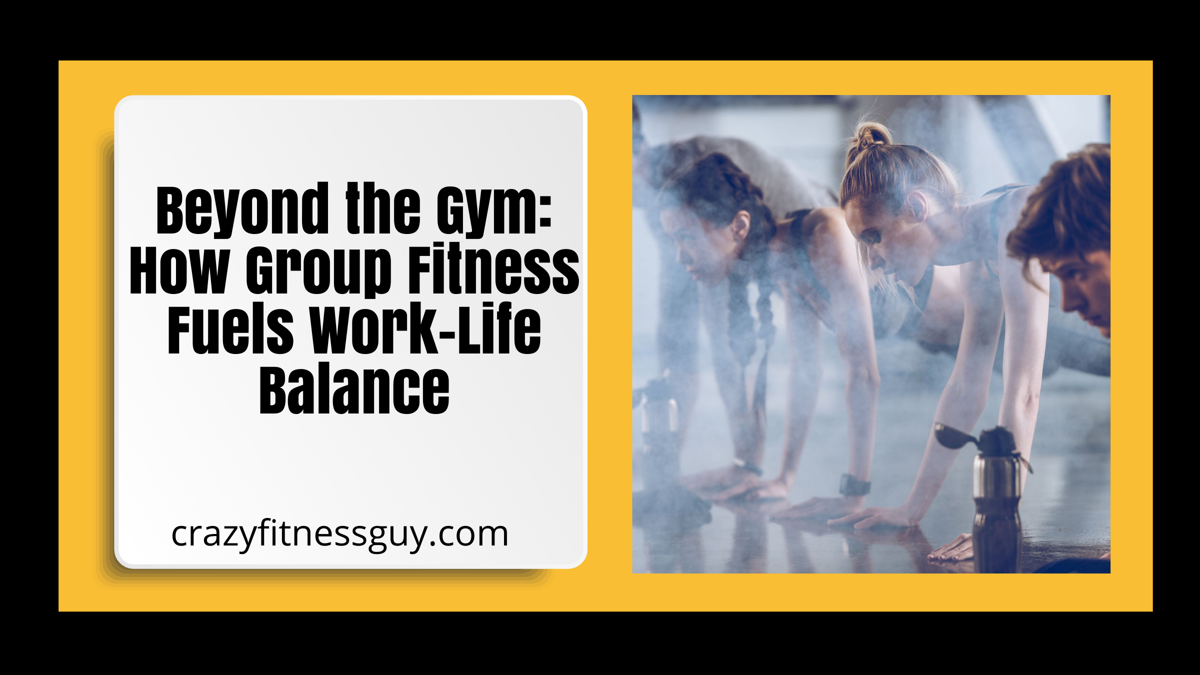 Beyond the Gym: How Group Fitness Fuels Work-Life Balance Beyond the Gym: How Group Fitness Fuels Work-Life Balance
