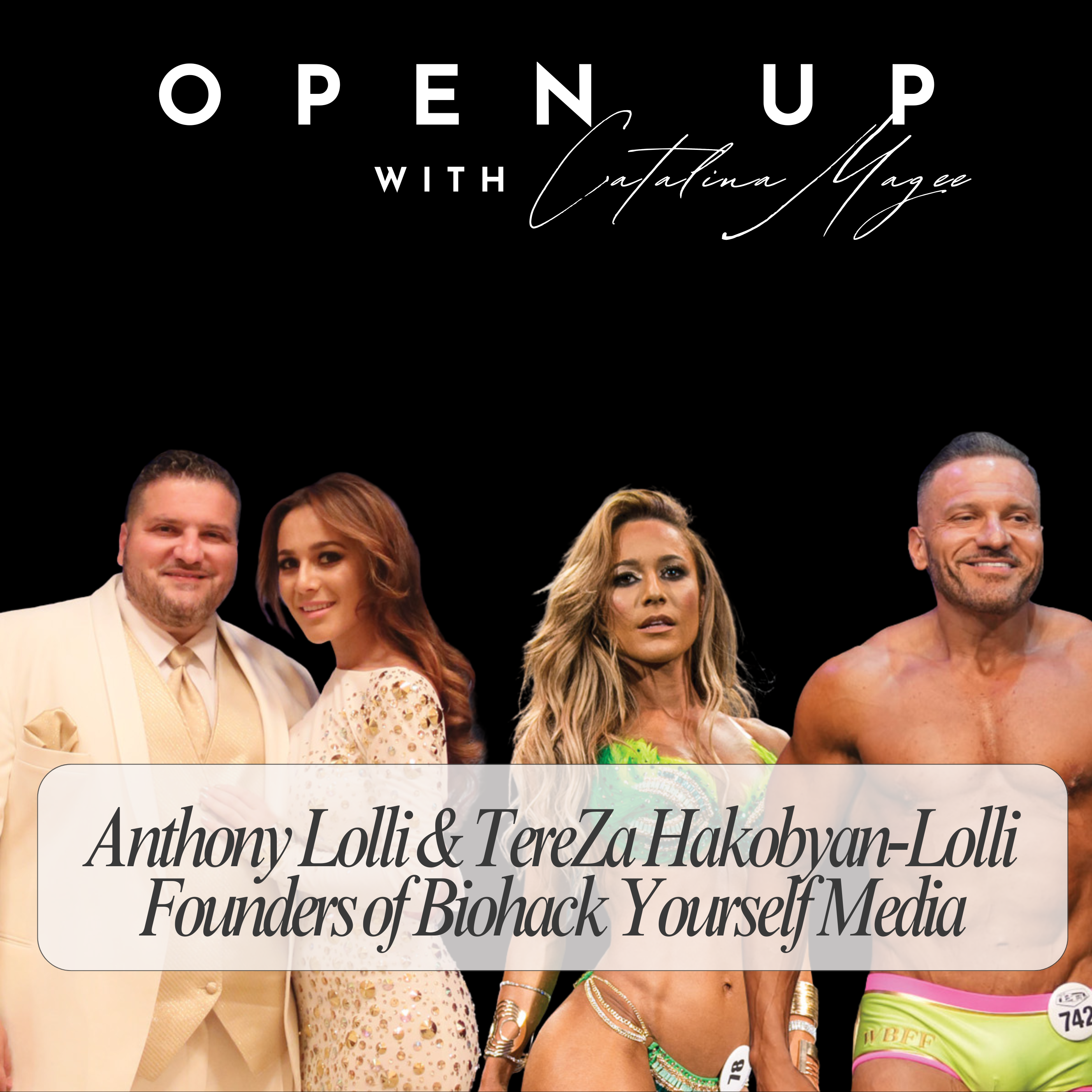 Open Up - Guests: Anthony Lolli & TereZa Hakobyan-Lolli from the Biohack Yourself Media