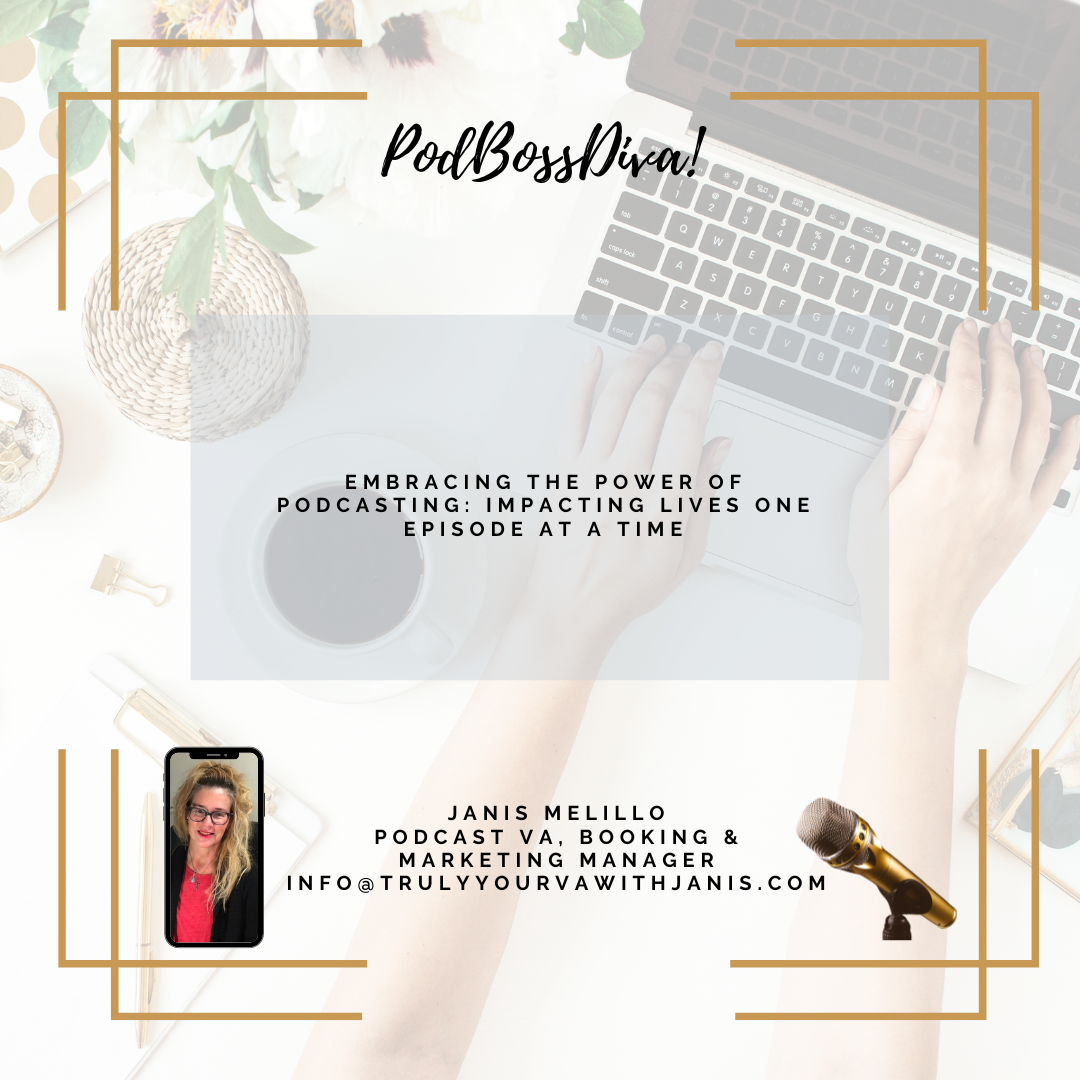 Embracing the Power of Podcasting: Impacting Lives One Episode at a Time
