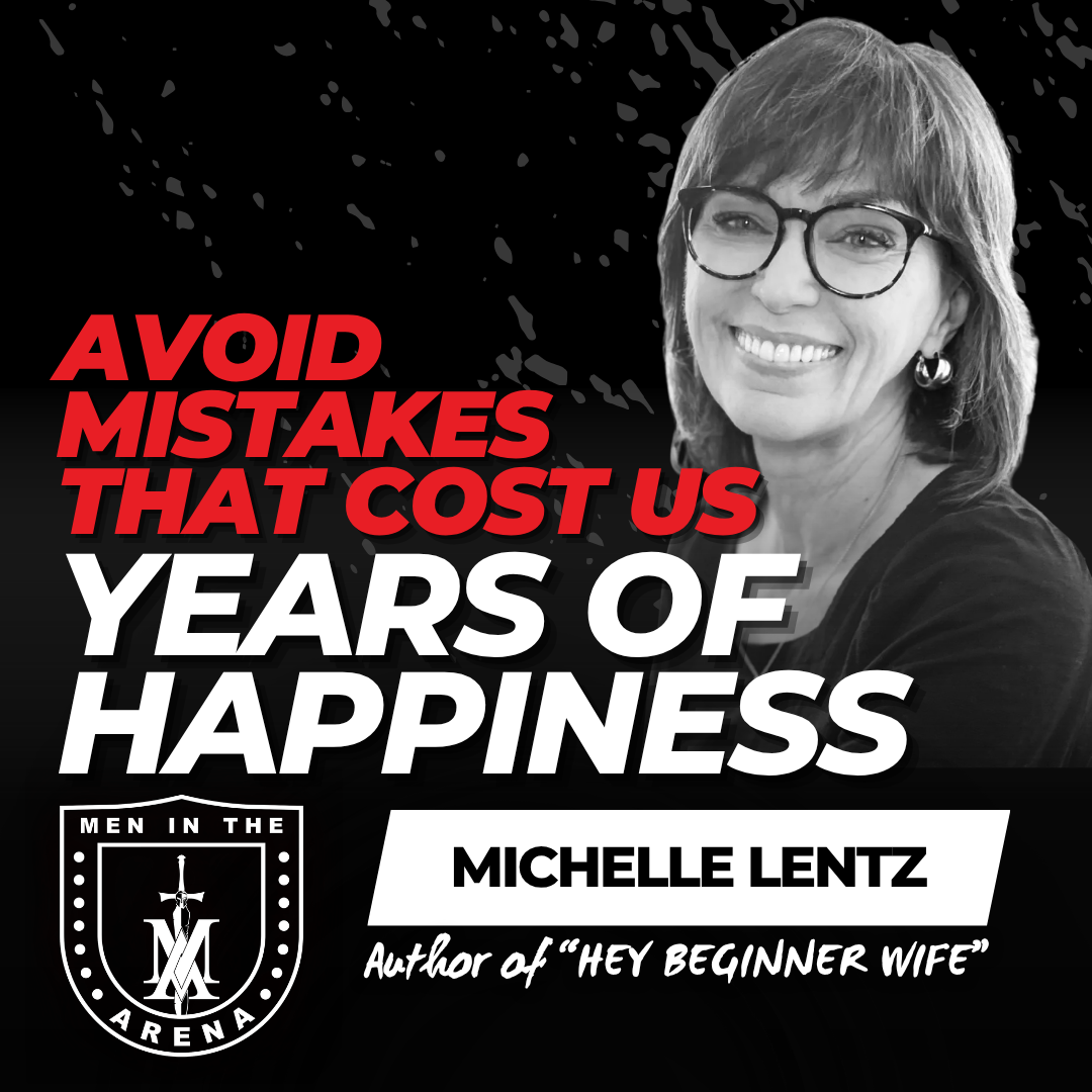 Hey Beginner Husband and Wife: Avoid Mistakes that Cost Us Years of Happiness w/ Michelle Lentz EP 997