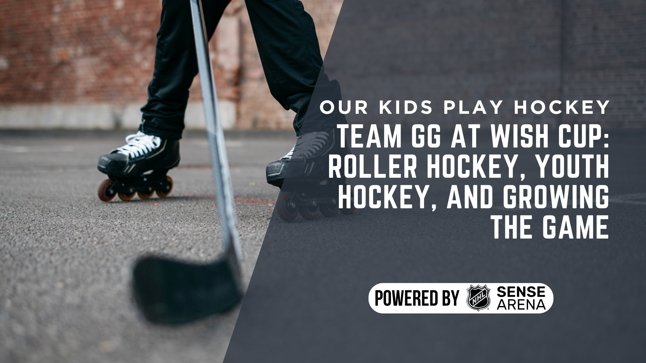 Team GG at Wish Cup: Roller Hockey, Youth Hockey, and Growing the Game