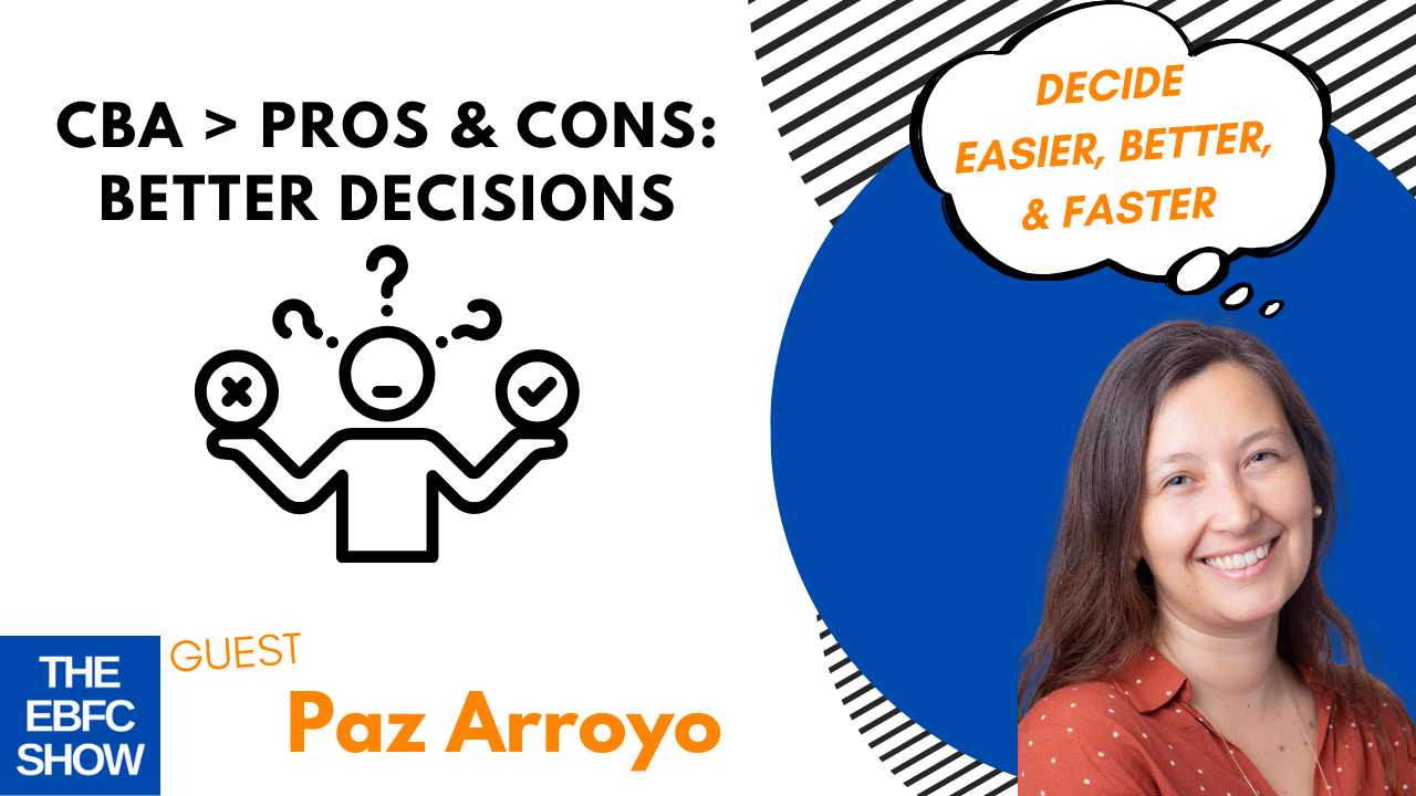 CBA - Pros & Cons: Better Decisions with Paz Arroyo