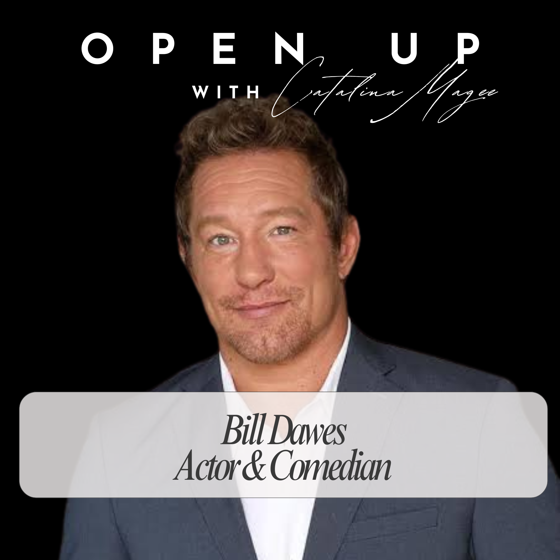 Open Up - Guest: Bill Dawes