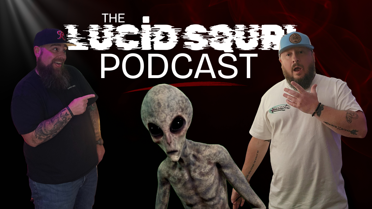 We’re Back! Alien Fears & Parking Lot Tales | Lucid Squrl Podcast Episode #7