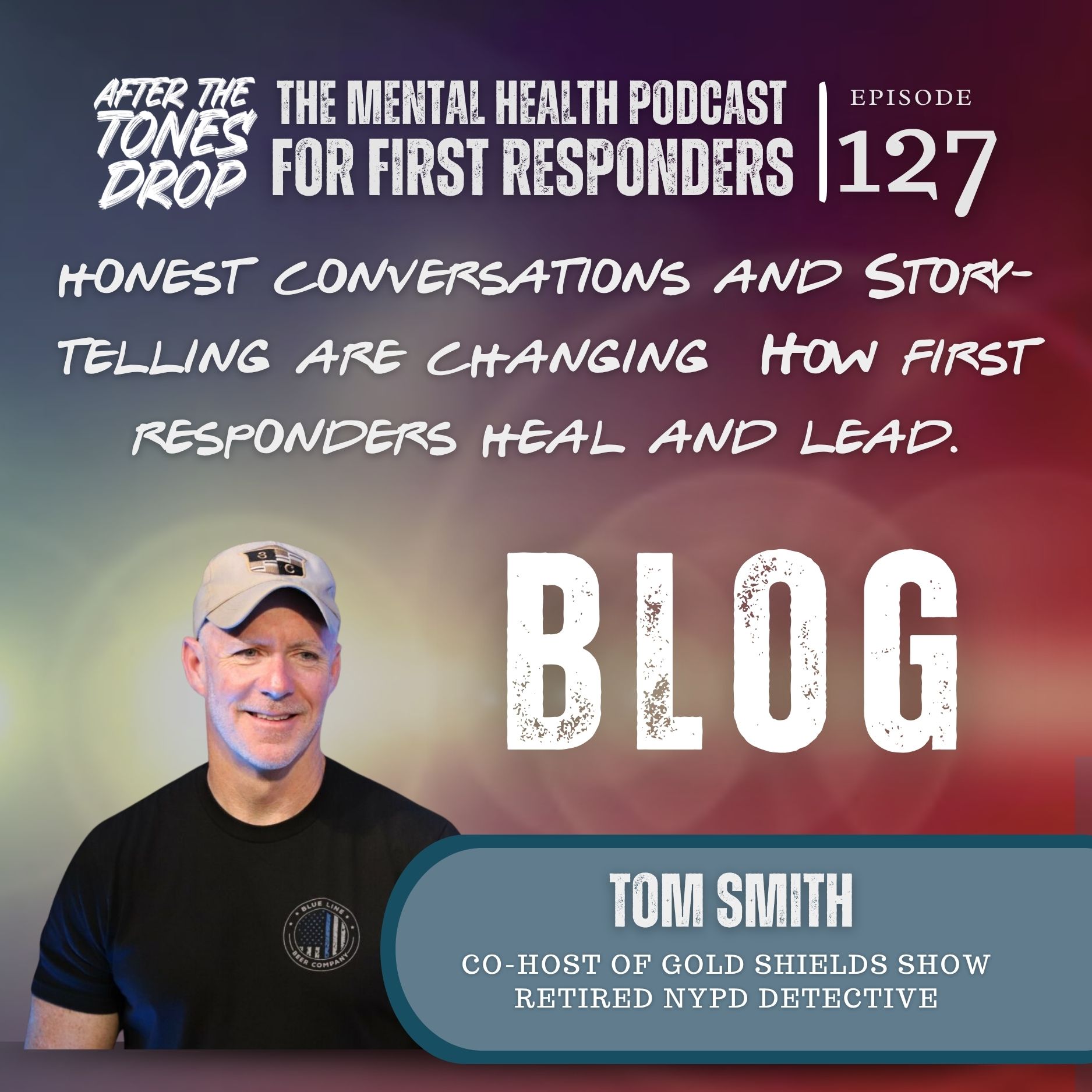 Tom Smith Retired NYPD Detective on Breaking the Stigma, Healing Out Loud, and The Power Of Story-Telling