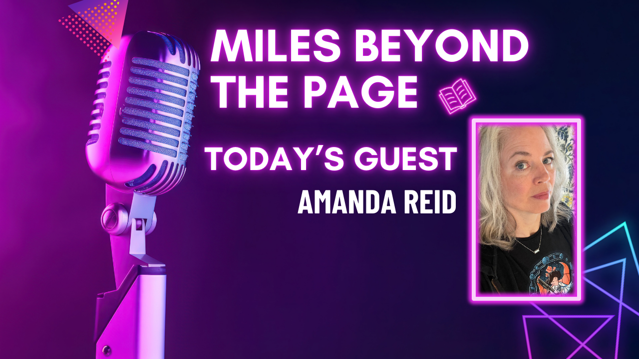 Miles Beyond the Page | Amanda Reid