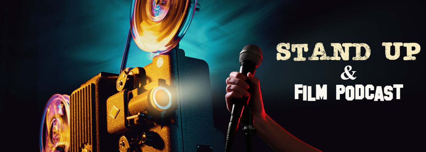 Stand-up and Film Podcast