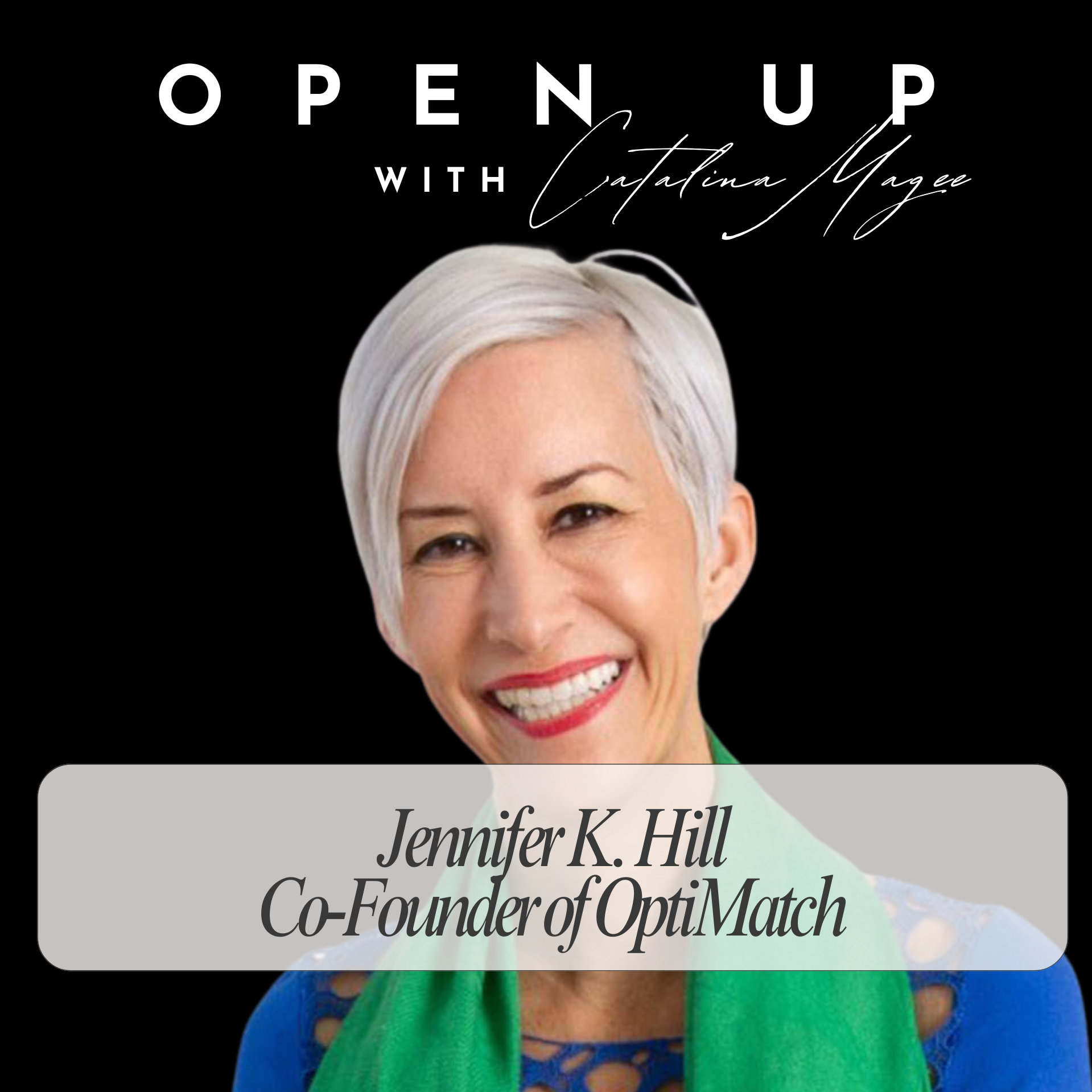 Open Up - Guest: Jennifer K. Hill