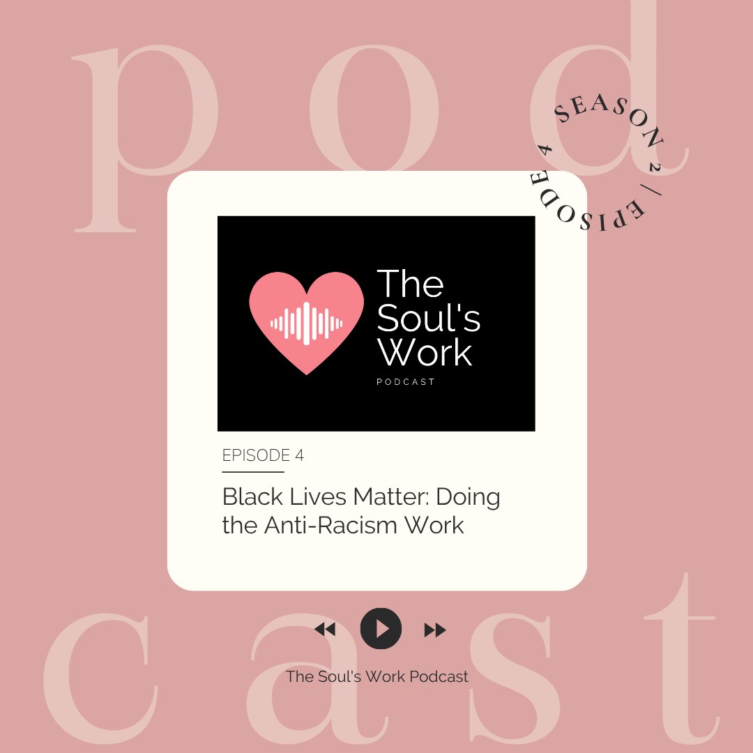 S2 | EP4: Black Lives Matter: Doing the Anti-Racism Work