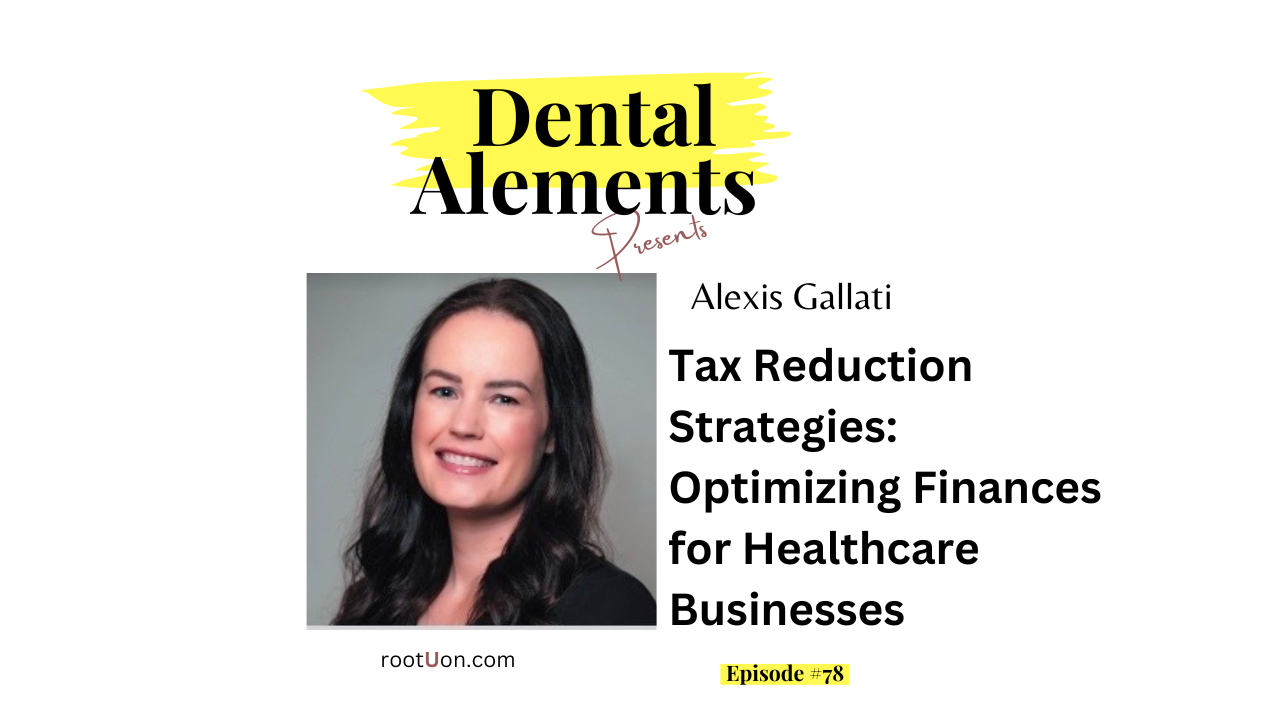Tax Reduction Tactics: Optimizing Finances for Healthcare Business feat. Alexis Gallati