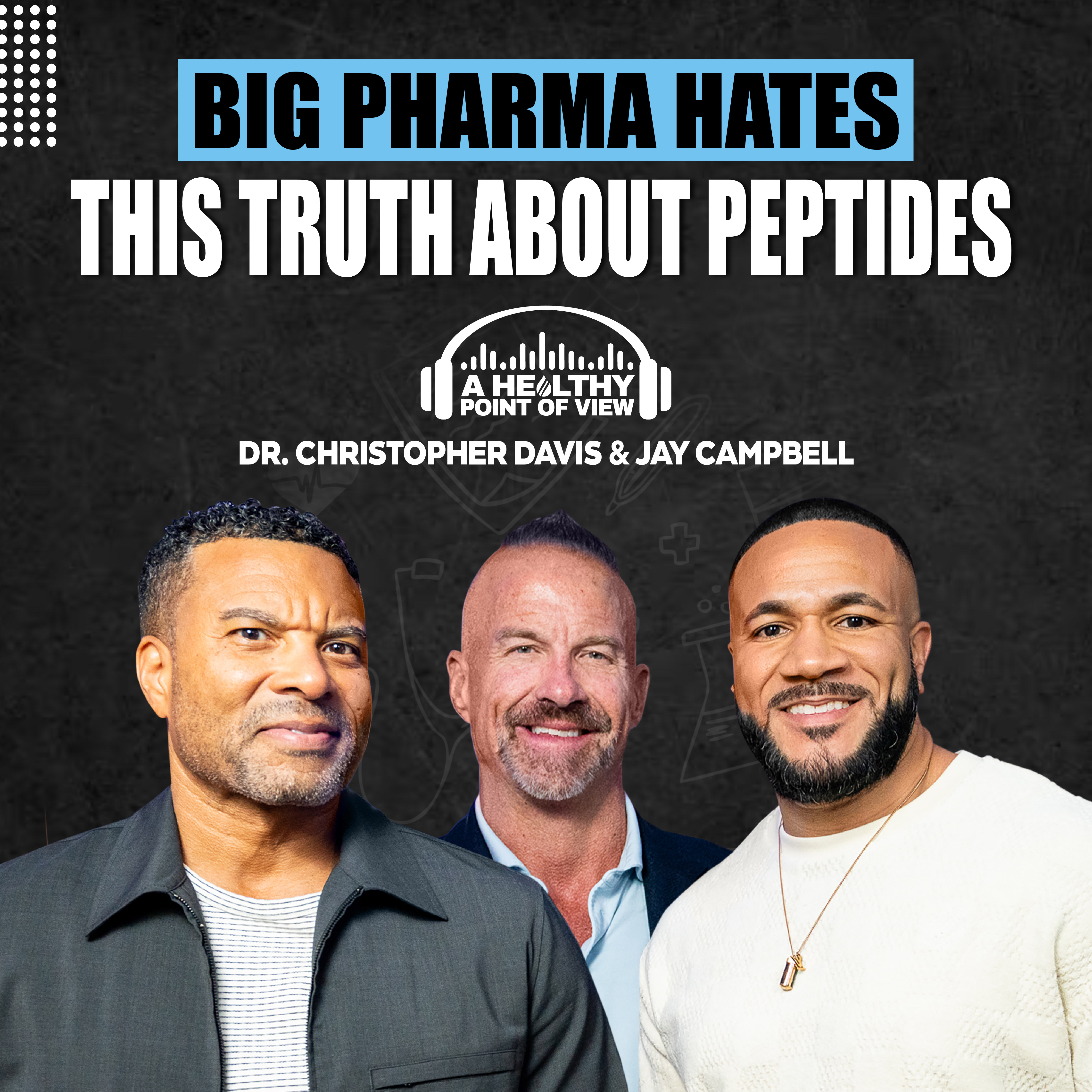 The Peptide Revolution: What Big Pharma Doesn’t Want You to Know! Jay Campbell & Dr. Davis | Ep. 95