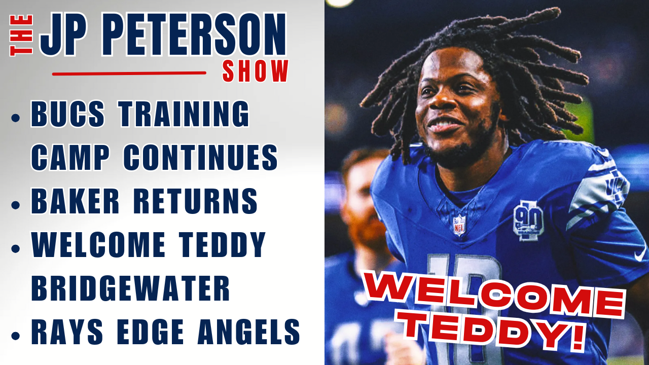 Bucs Training Camp Continues | Baker Returns | Welcome Teddy Bridgewater | Rays Edge Angels
