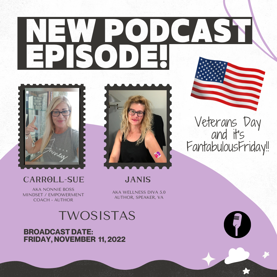 TwoSistas - FantabulousFriday and its Veterans Day - 11.11.22