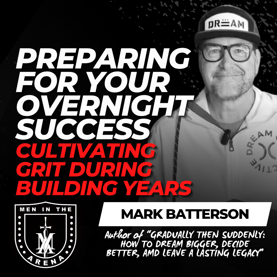 Preparing for Your Overnight Success w/ Mark Batterson: Cultivating Grit During Building Years EP 926 Preparing for Your Overnight Success w/ Mark Batterson: Cultivating Grit During Building Years EP 926