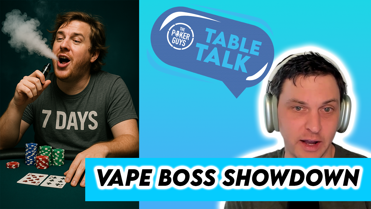 Table Talk: Did I F*&k Up AK In the WSOP Monster Stack?