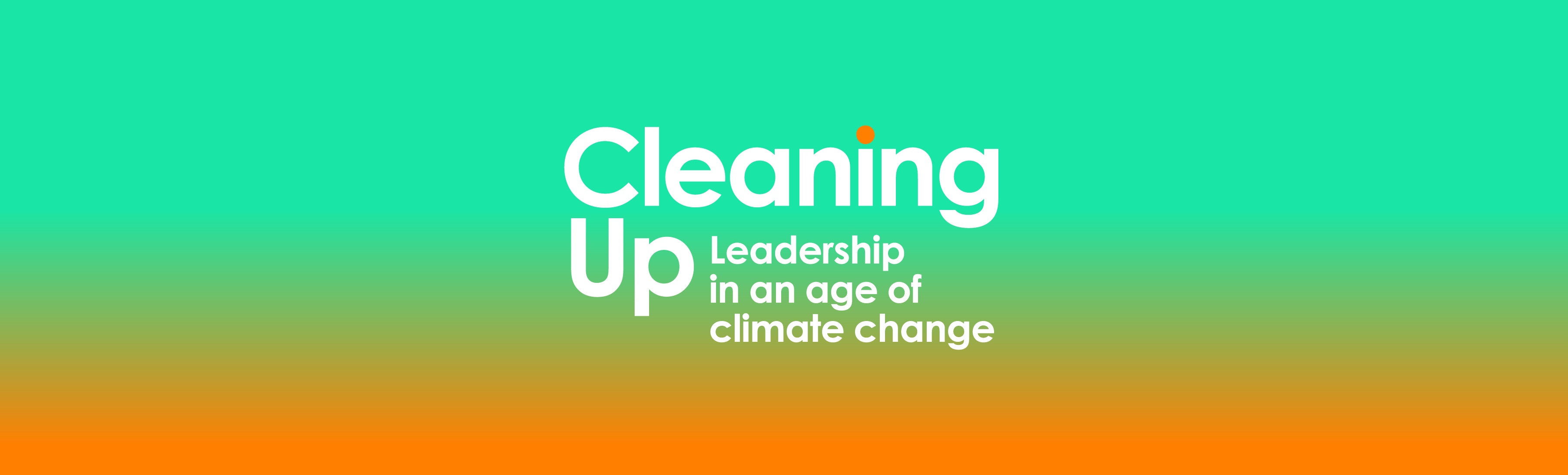 Cleaning Up: Leadership in an Age of Climate Change