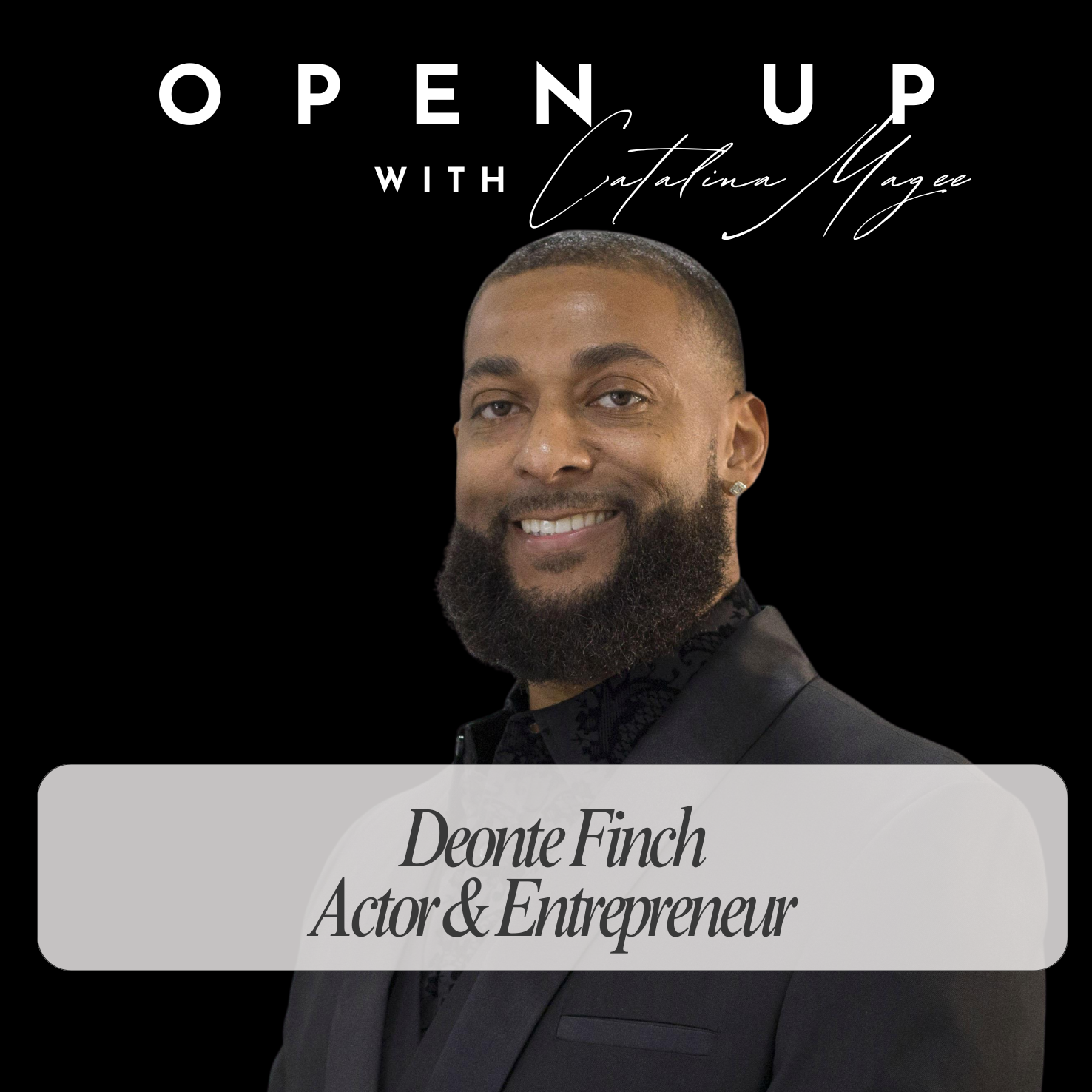 Open Up - Guest: Deonte Finch