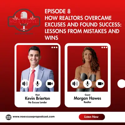 Episode 8: How Realtors Overcame Excuses and Found Success: Lessons from Mistakes and Wins