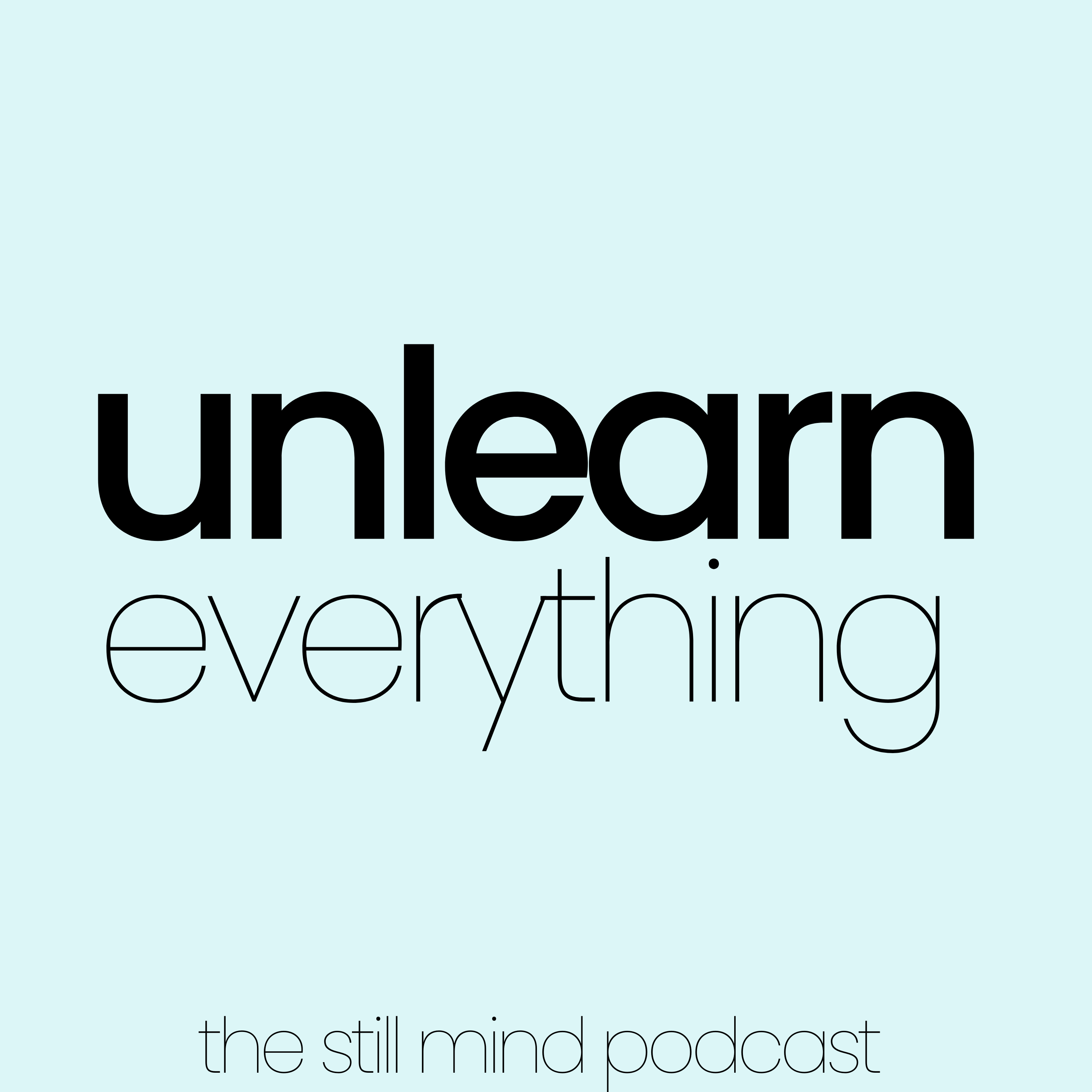 The Unexpected Joy of Unlearning Everything
