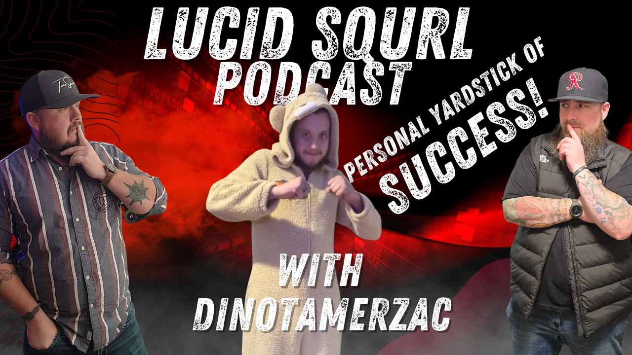Pick Your Battles & Fail Forward | Lucid Squrl Podcast Ep.17 w/ DinoTamerZac