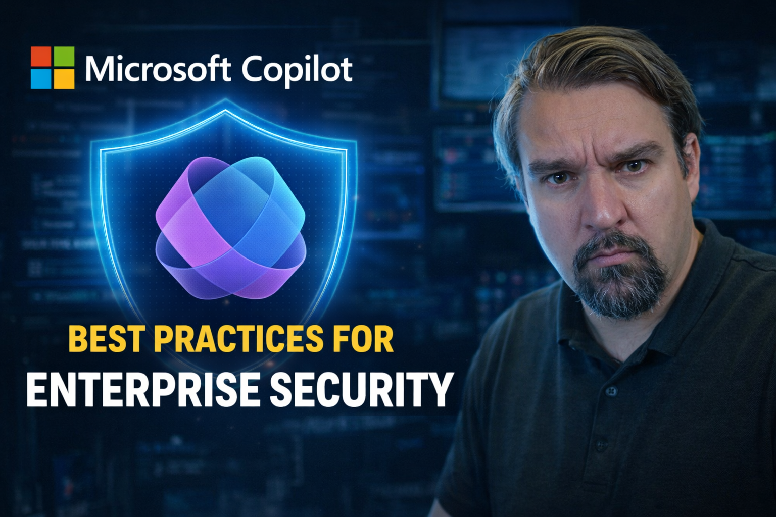 Microsoft Copilot: Best Practices for Enterprise Security Microsoft Copilot: Best Practices for Enterprise Security