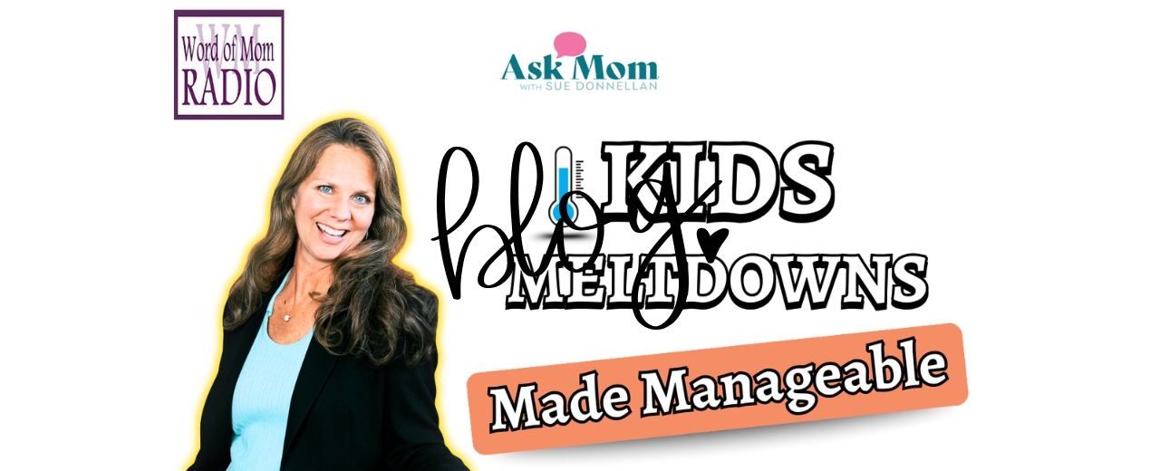 Kids Holiday Meltdowns Made Easier on Ask Mom with Sue Donnellan