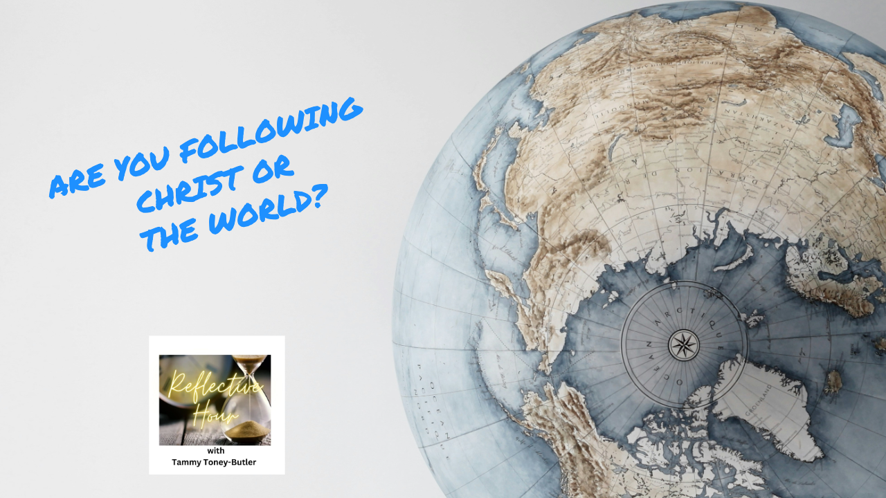 Are you a Follower of Christ or the World?