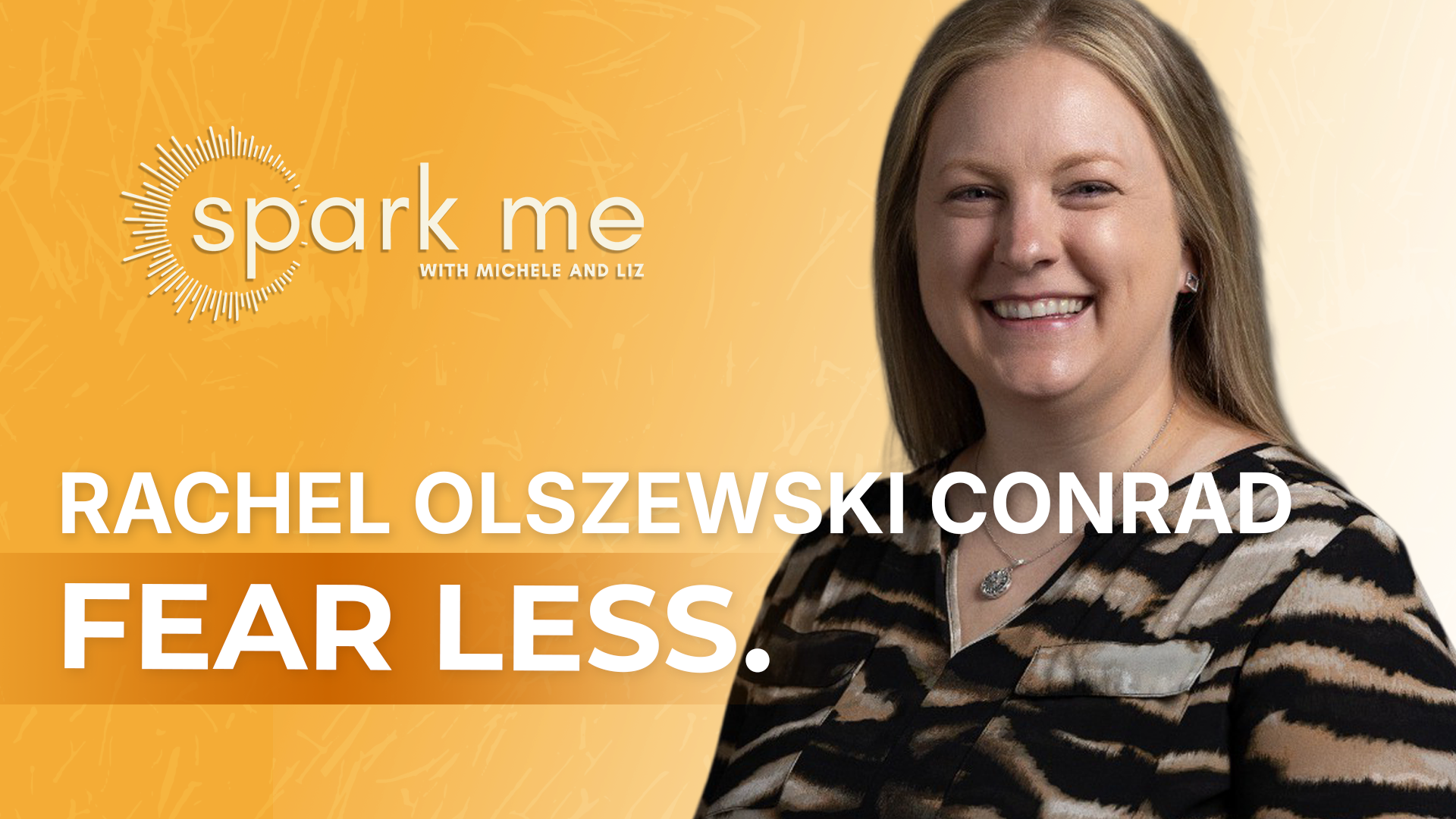 Rachel Olszewski Conrad on Divorce, Healing, and Building Fear Less Publicity