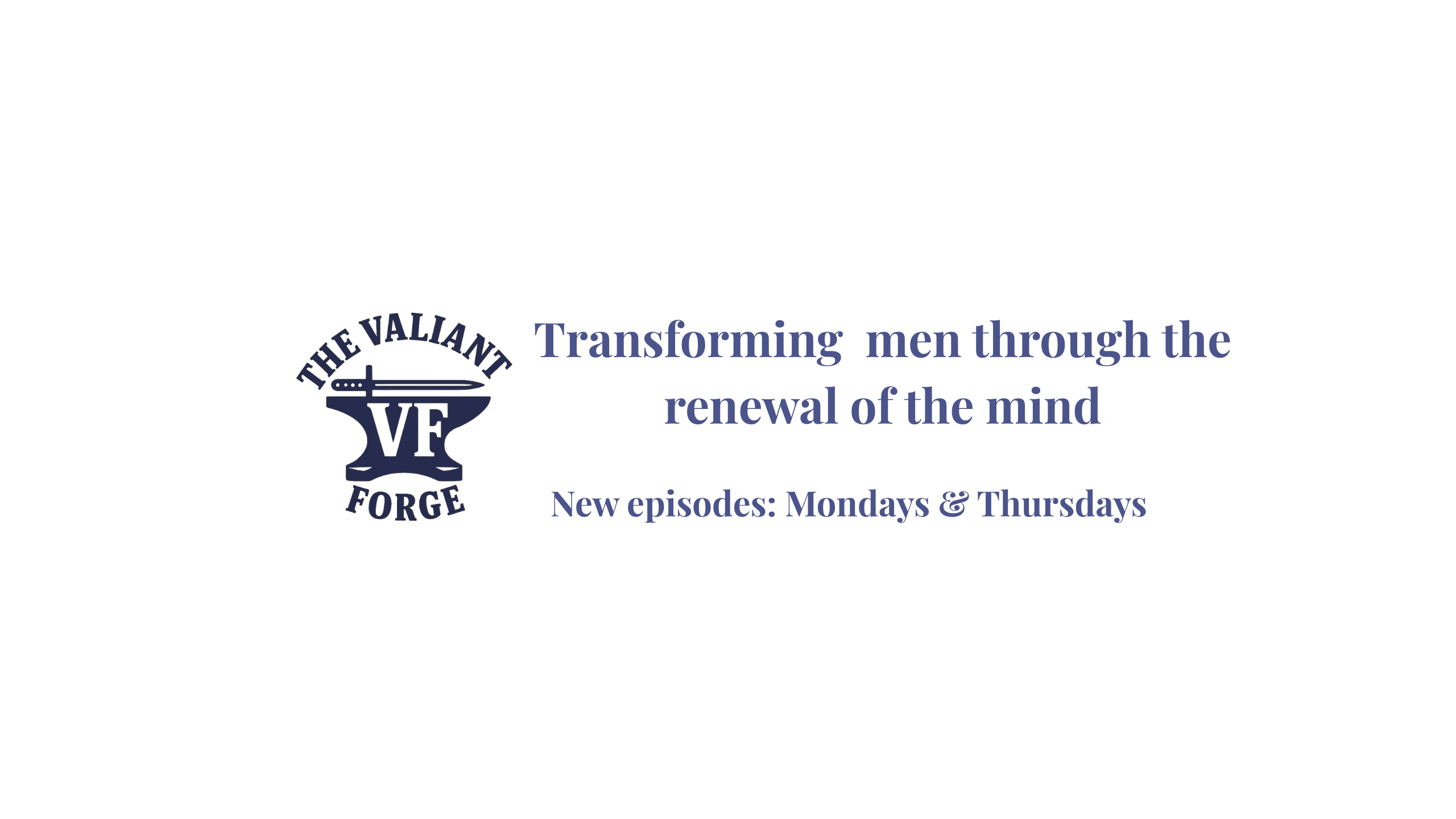 The Valiant Forge Podcast