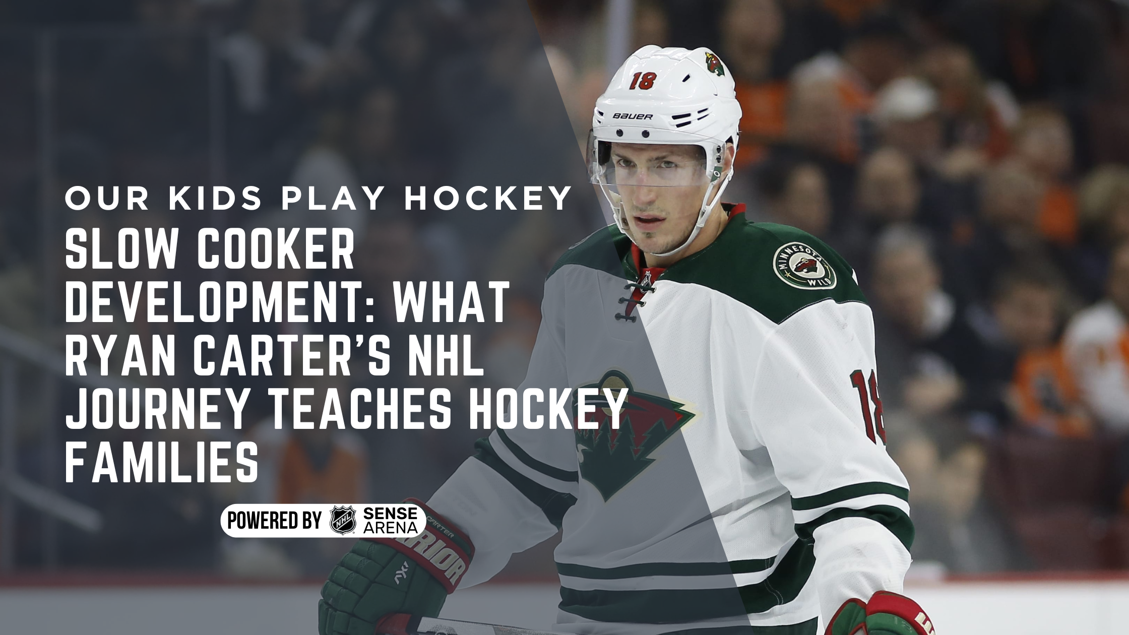 Slow Cooker Development: What Ryan Carter’s NHL Journey Teaches Hockey Families
