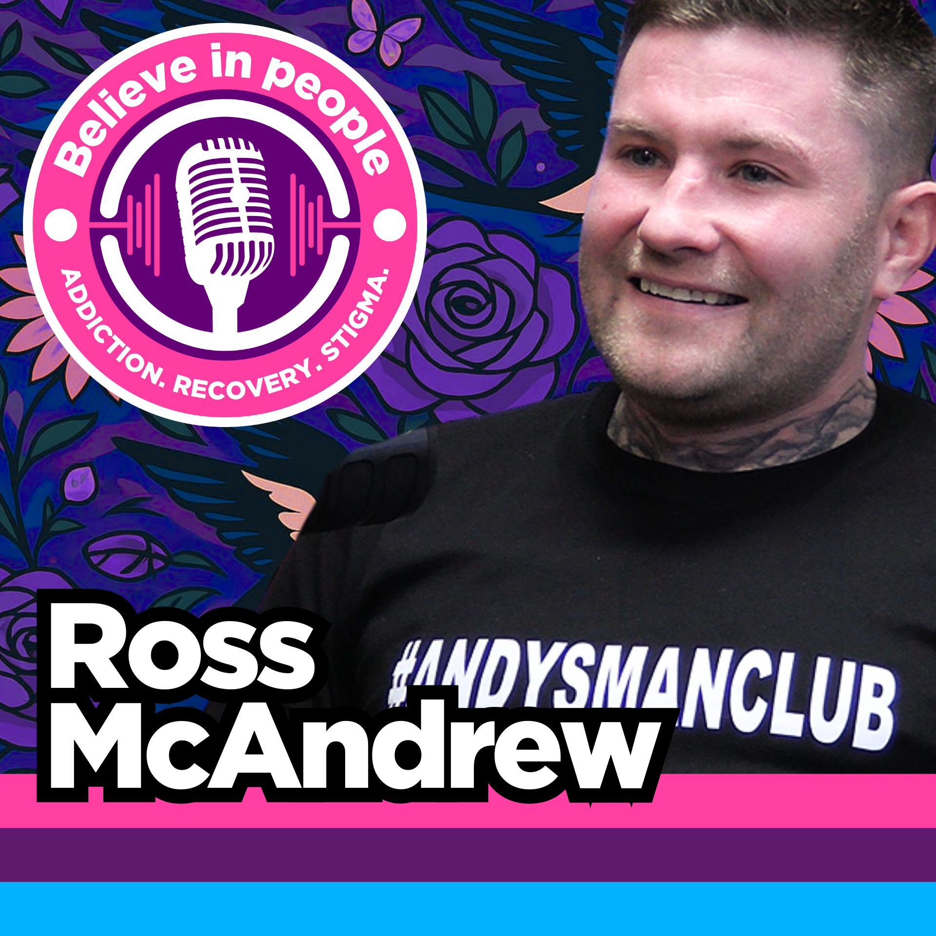 Ross McAndrew: Suicide & Sobriety – From Losing His Father to Leading With Andy’s Man Club
