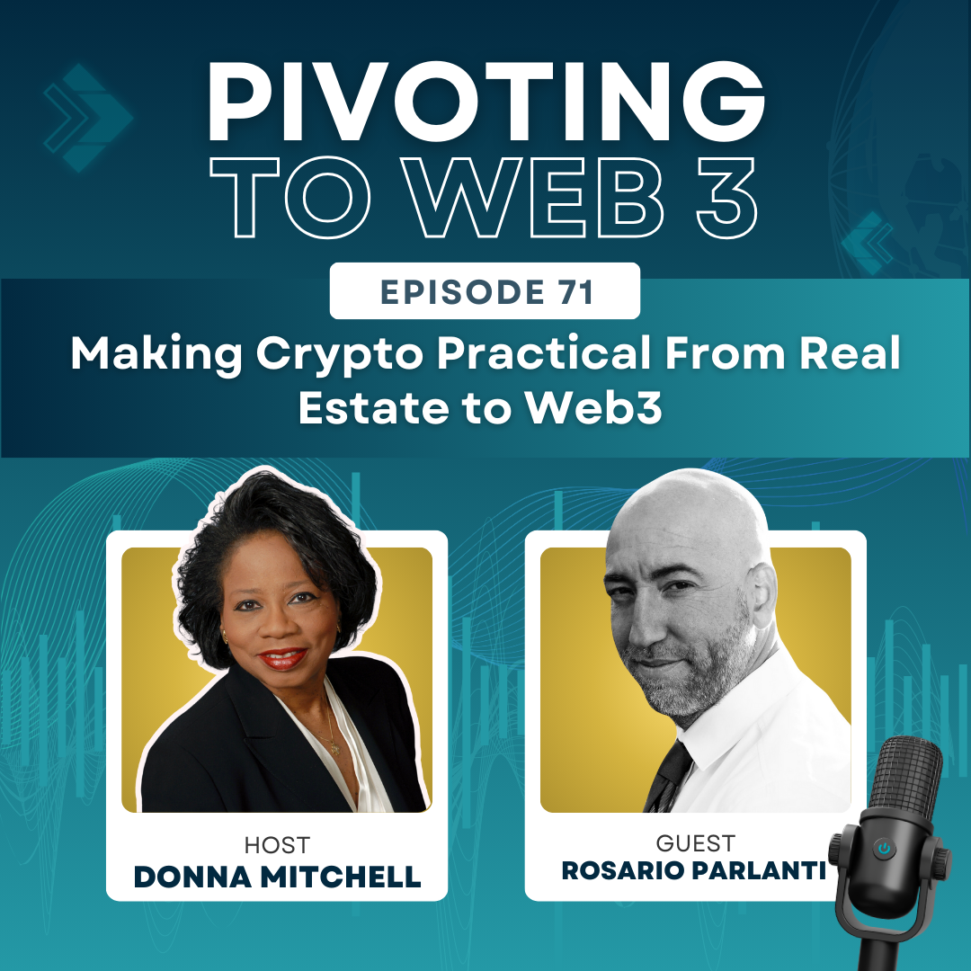 Making Crypto Practical From Real Estate to Web3 with Rosario Parlanti and Donna Mitchell