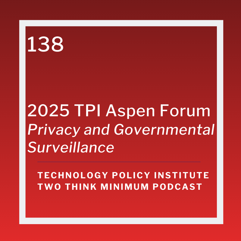 2025 TPI Aspen Forum: Privacy and Governmental Surveillance