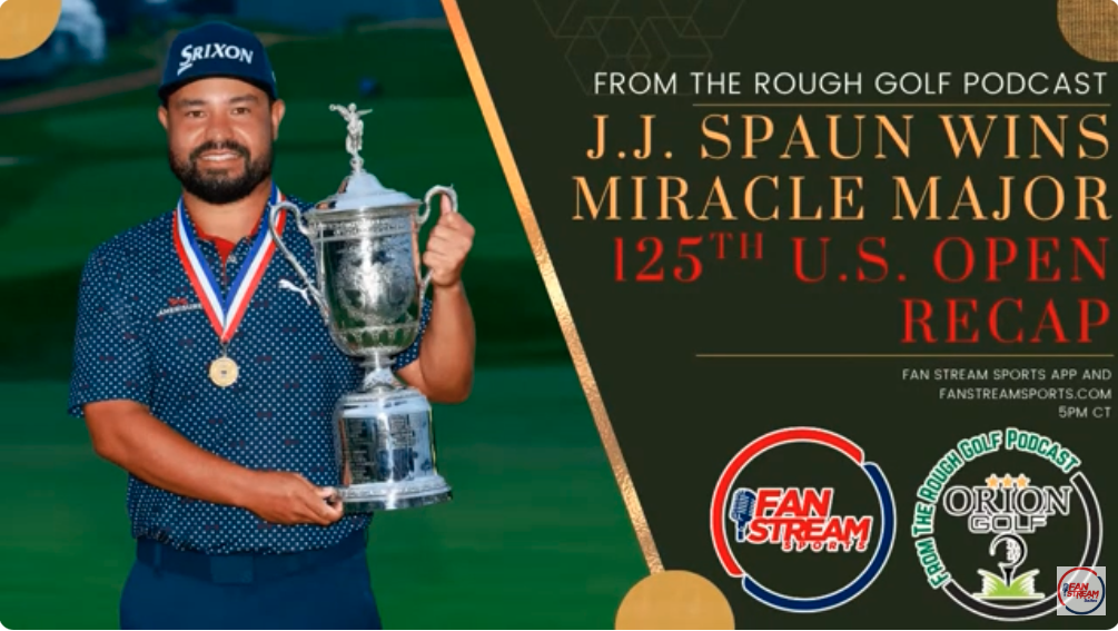 J.J. Spaun Wins Miracle Major | 125th U.S. Open Recap | From the Rough Golf Podcast