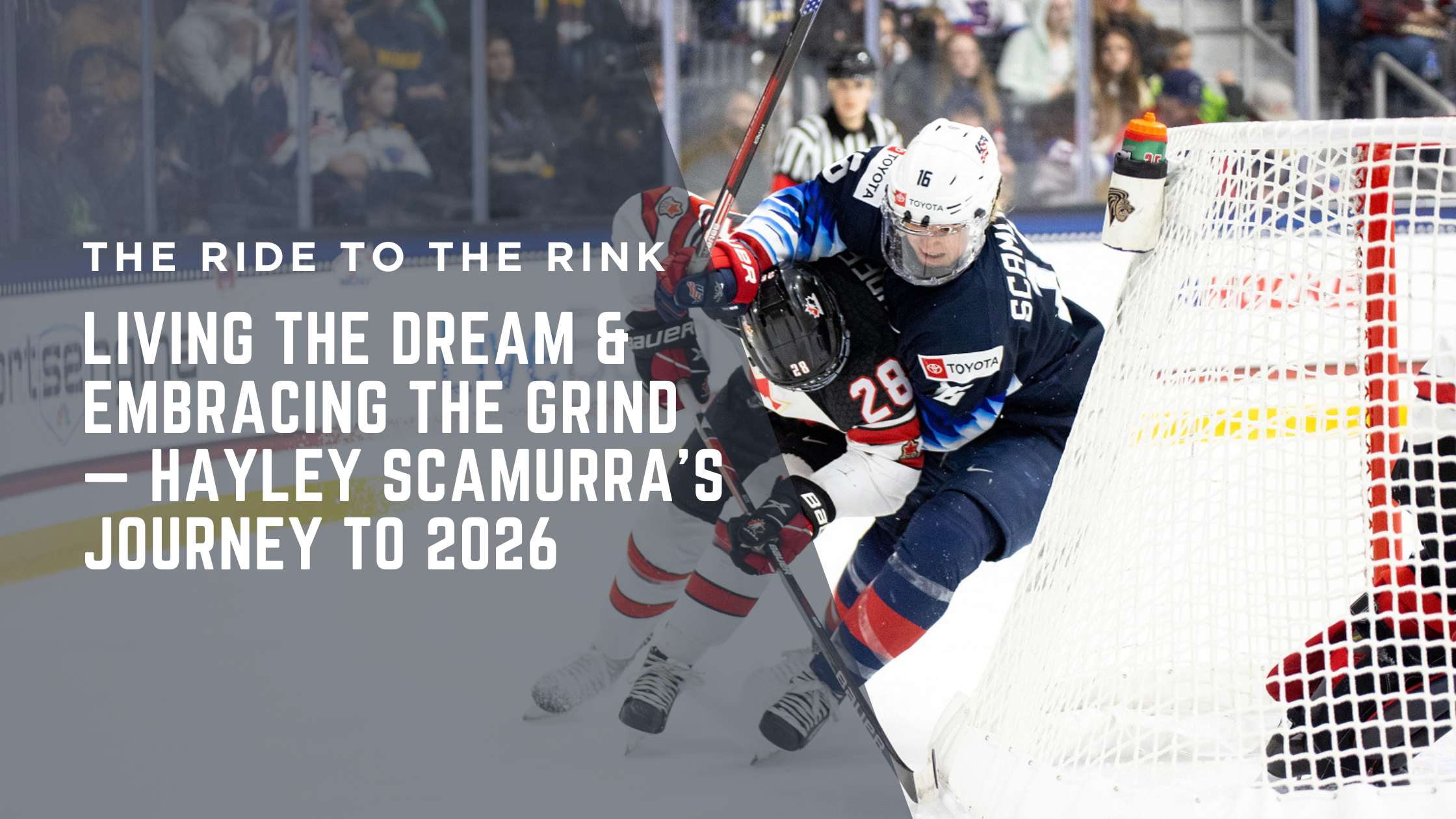 Living the Dream & Embracing the Grind — Hayley Scamurra’s Journey to 2026