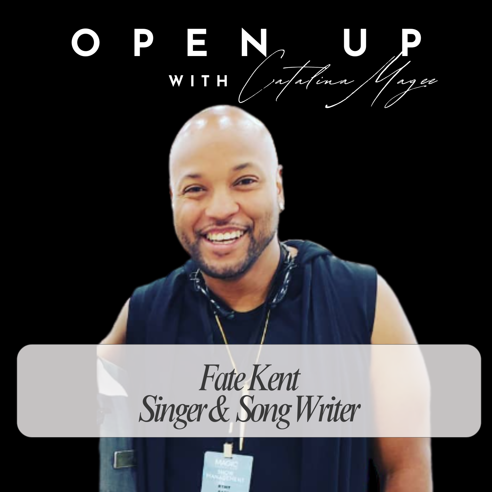 Open Up - Guest: Fate Kent