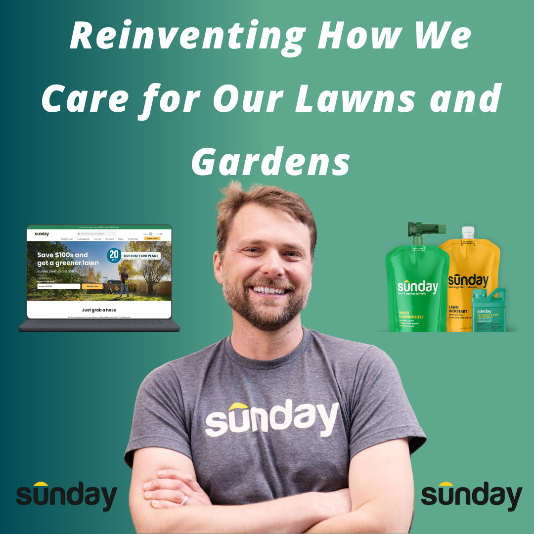 Sunday - Reinventing How We Care for Our Lawns and Gardens