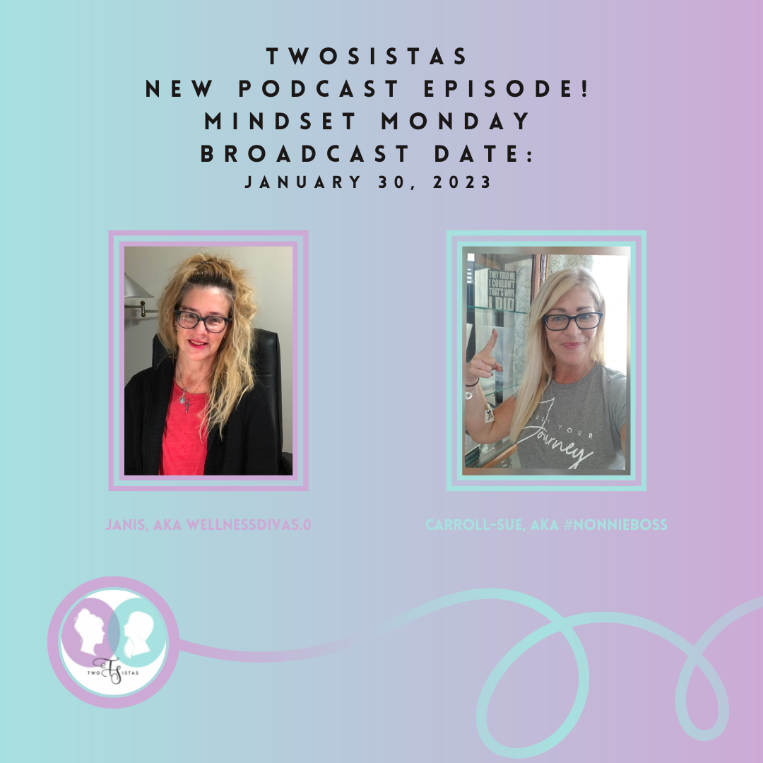 TwoSistas - MindsetMonday - 01.30.23
