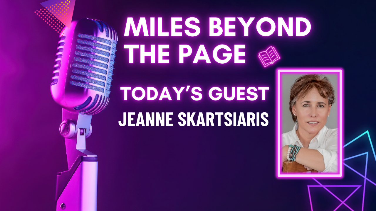 Miles Beyond the Page | Jeanne Skartsiaris