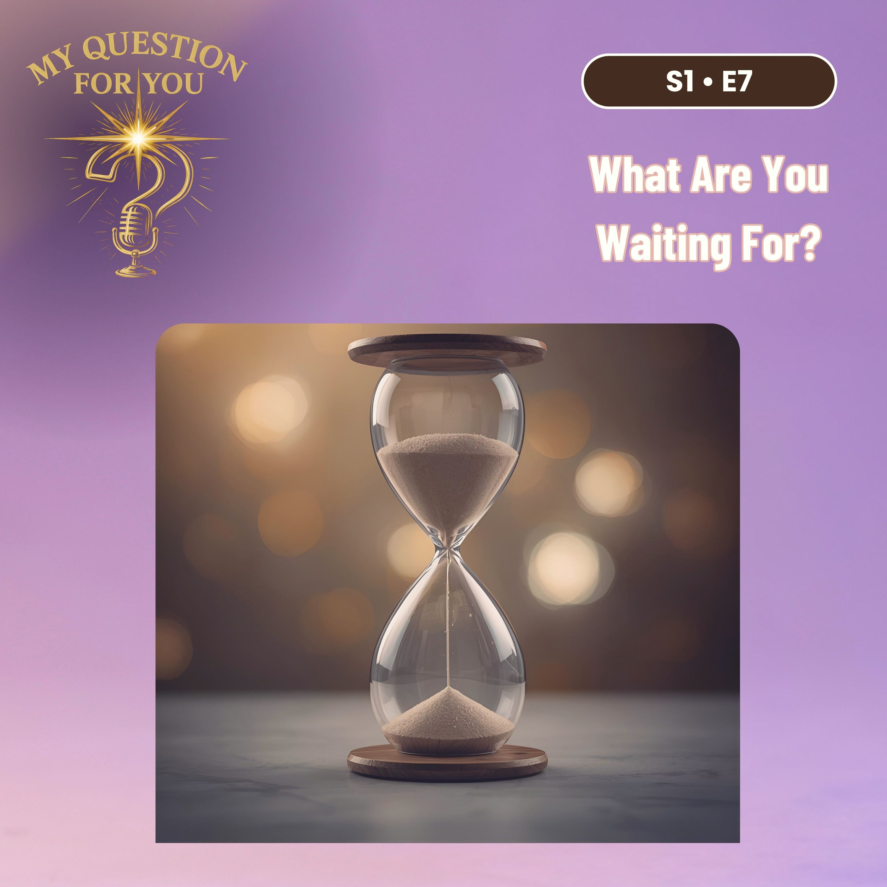 What Are You Waiting For? - Episode 7