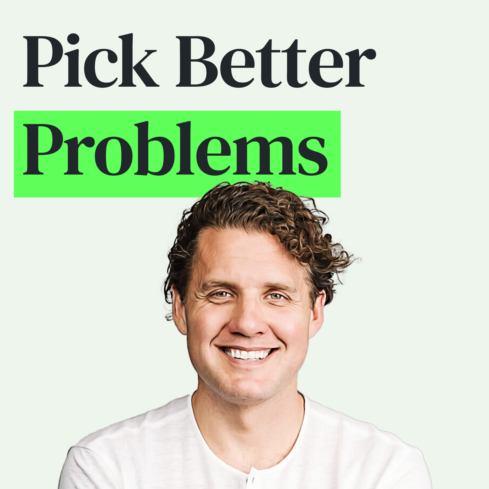 Choosing the Problems Worth Struggling For with Mark Manson