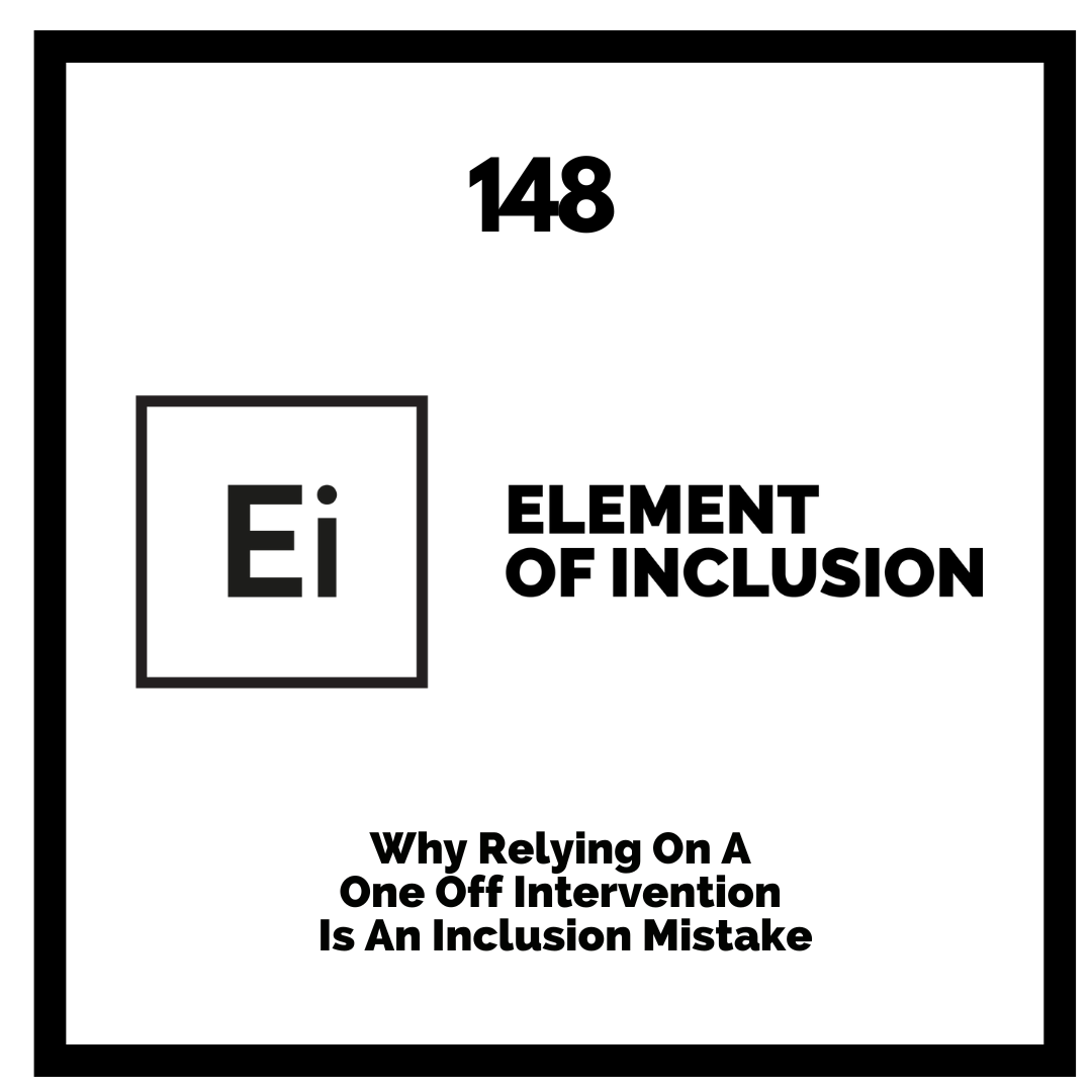 Why Relying On A One Off Intervention Is An Inclusion Mistake