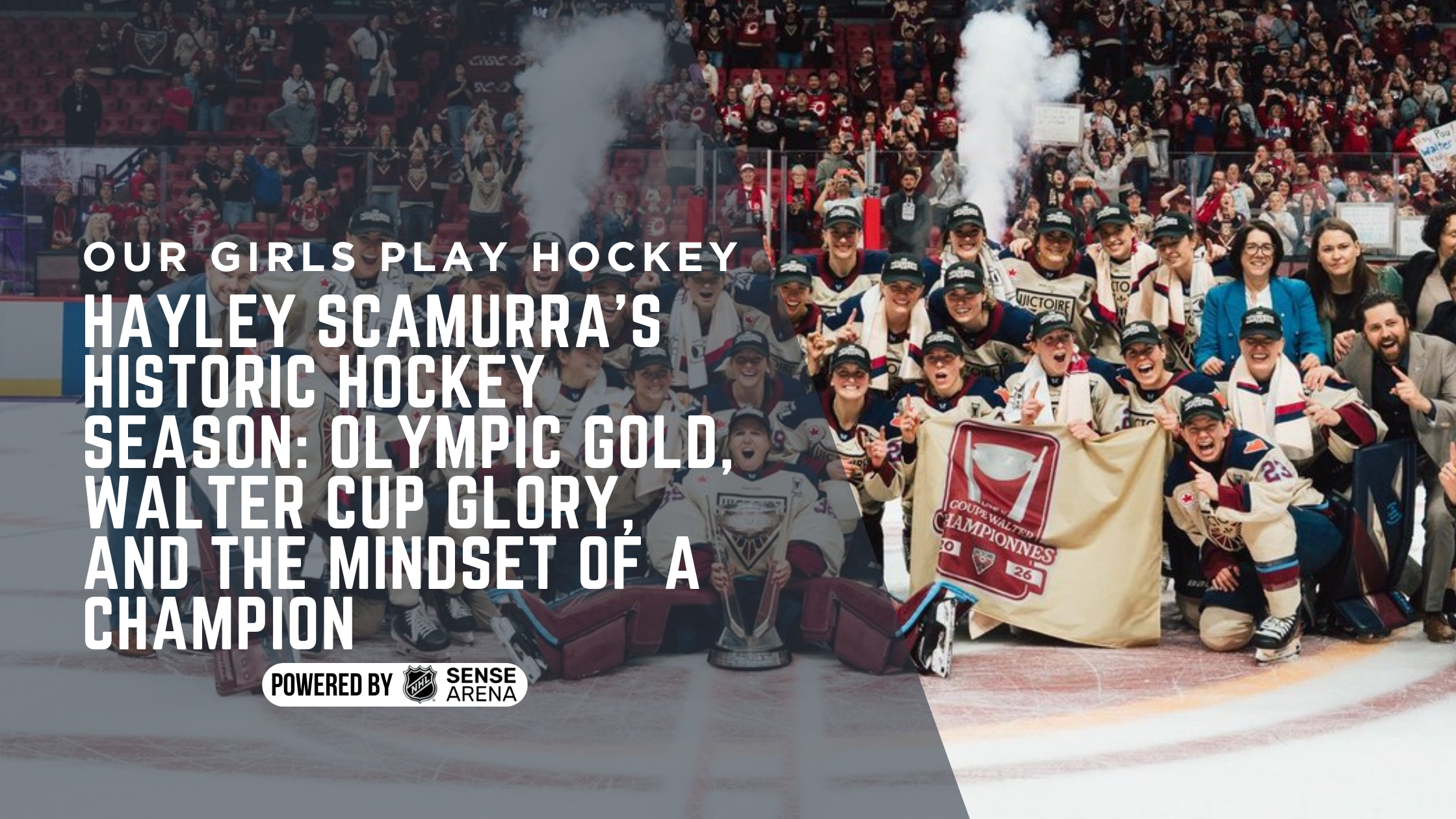 Hayley Scamurra’s Historic Hockey Season: Olympic Gold, Walter Cup Glory, and the Mindset of a Champion