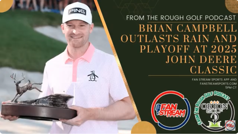Brian Campbell Gets 2nd Career Win at 2025 John Deere Classic | From the Rough Golf Podcast