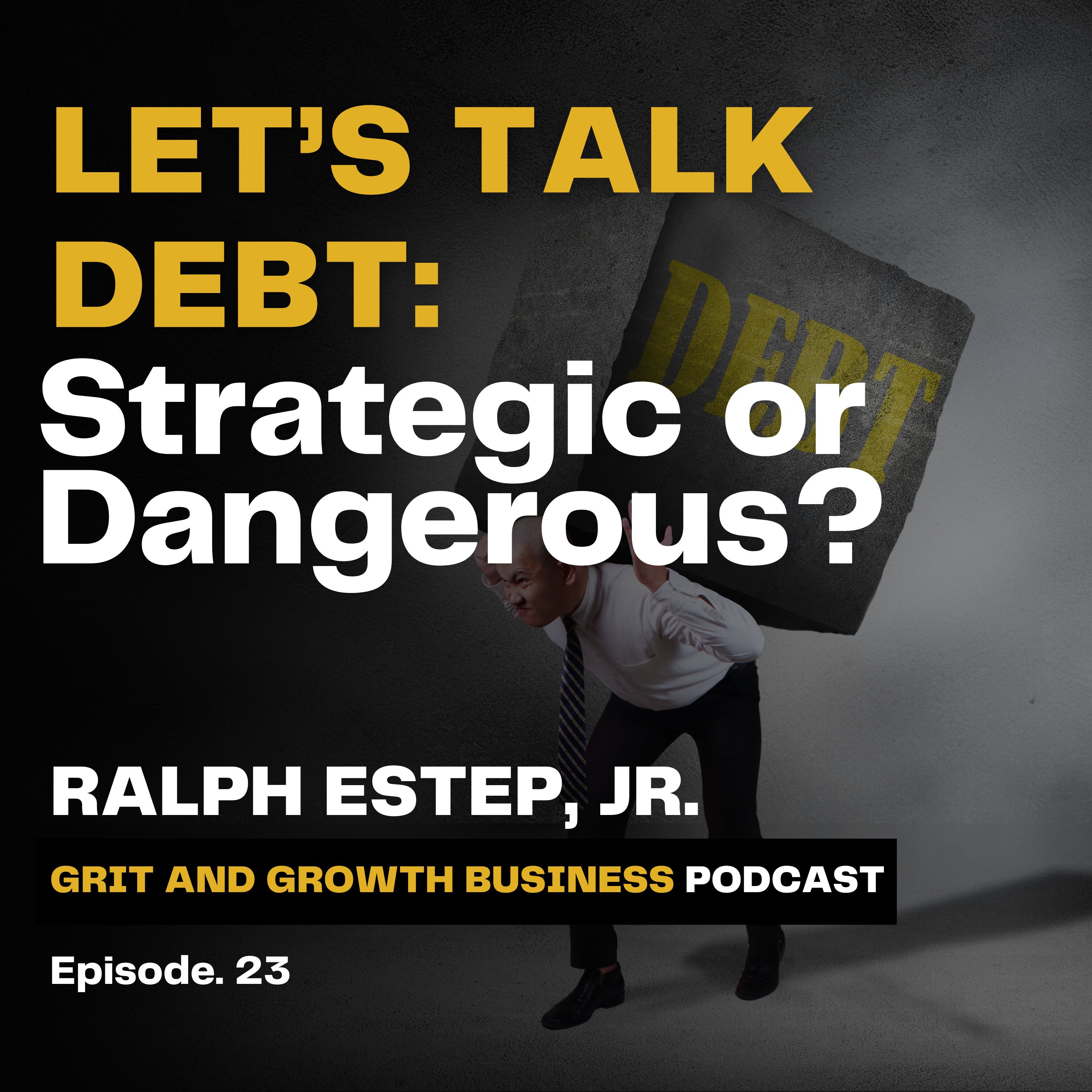 Is Debt Your Ladder to Growth or a Shovel Digging a Deeper Hole? Is Debt Your Ladder to Growth or a Shovel Digging a Deeper Hole?