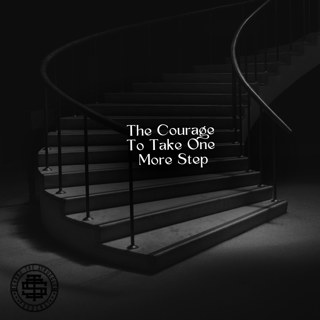 The Courage To Take One More Step The Courage To Take One More Step
