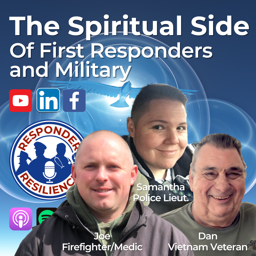 The Spiritual Side of Responders and Military (Mini-Doc) | S5 E52