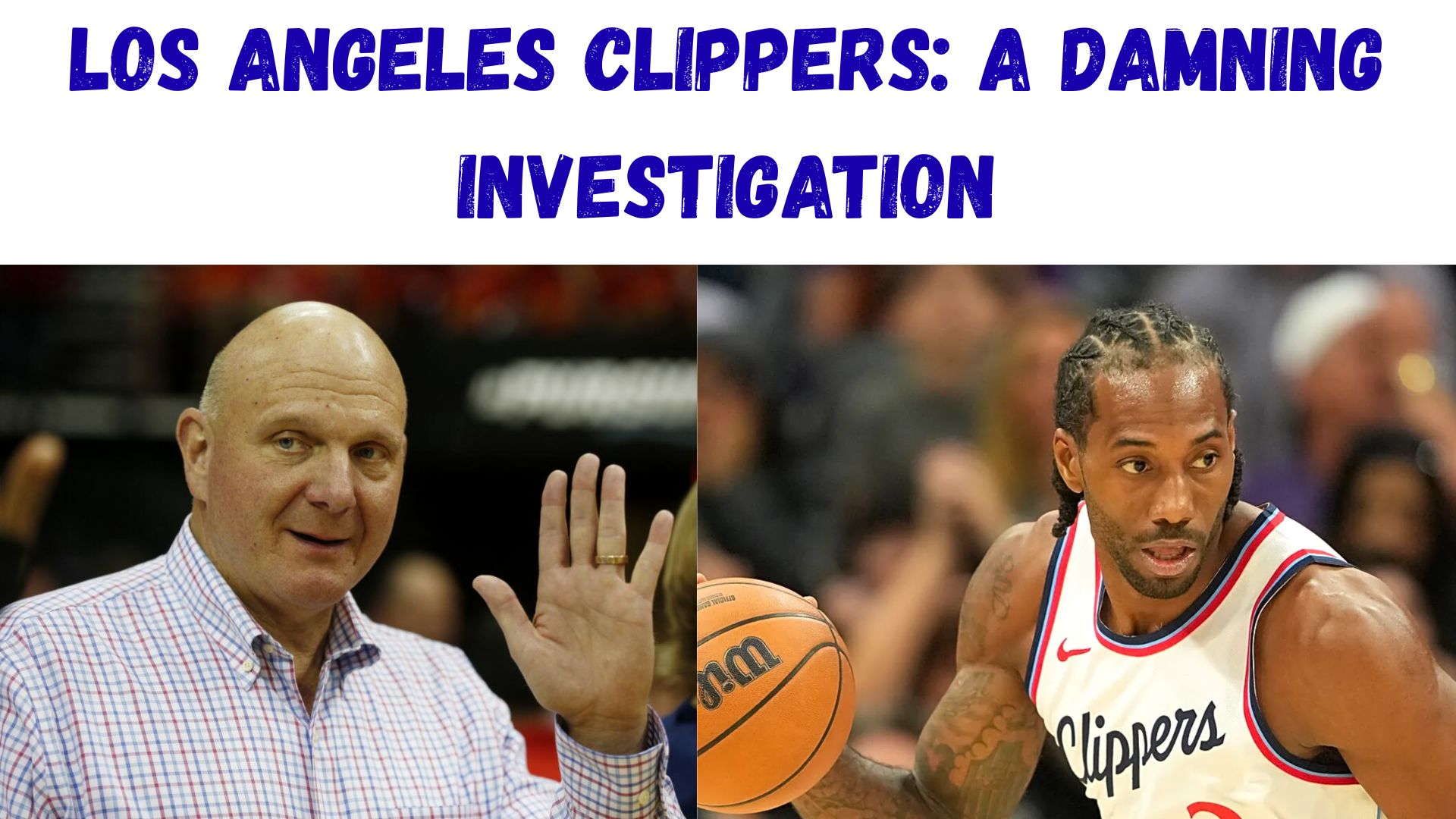 "Los Angeles Clippers: A Damning Investigation"
